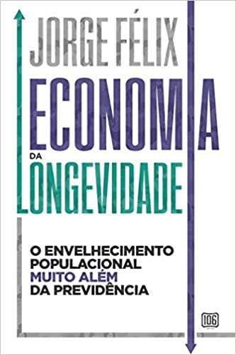 Economia da Longevidade - Jorge Félix