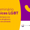 Seminário Velhices LGBT