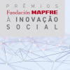 Prêmios de inovação social - Fundación MAPFRE