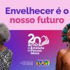 Campanha Ministério dos Direitos Humanos - Envelhecer é o Nosso Futuro